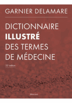 Dictionnaire illustré des termes de médecine 32e édition