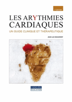 Les Arythmies cardiaques, Un guide clinique et thérapeutique 7e édition