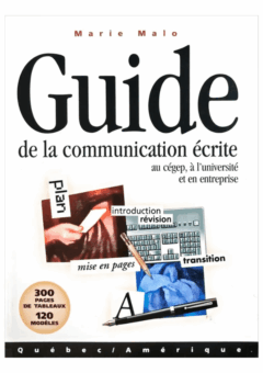 Guide de la communication écrite au cégep, à l'université et en entreprise