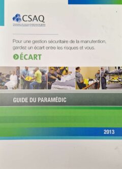 Guide du paramédic, Pour une gestion sécuritaire de la manutention, gardez un écart entre les risques et vous